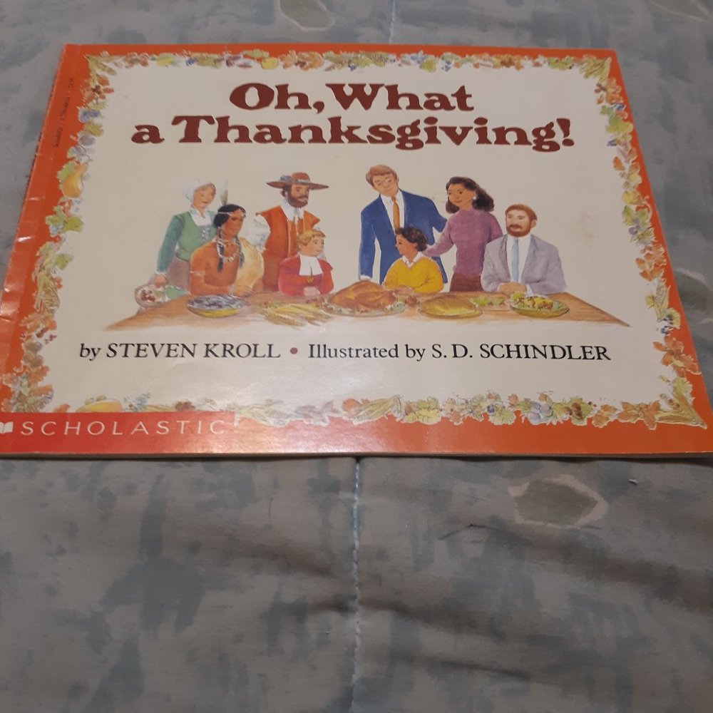 Thanksgiving Children's Book - Oh, What A Thanksgiving! by Steven Kroll